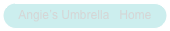 Angie’s Umbrella   Home