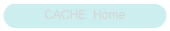 CACHE  Home