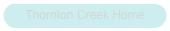 Thornton Creek Home